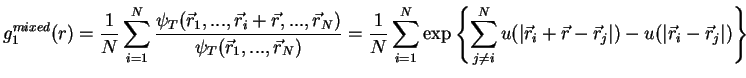 $\displaystyle g_1^{mixed}(r) =
\frac{1}{N} \sum\limits_{i=1}^N\frac{\psi_T({\ve...
...(\vert{\vec r}_i+\r-{\vec r}_j\vert)-u(\vert{\vec r}_i-{\vec r}_j\vert)\right\}$
