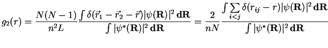 $\displaystyle g_2(r)
=\frac{N(N-1)}{n^2 L}
\frac{\int\delta({\vec r_1}-{\vec r_...
...\vert\psi({\bf R})\vert^2\,{\bf dR}}{\int\vert\psi^*({\bf R})\vert^2\,{\bf dR}}$