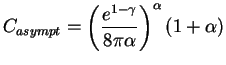 $\displaystyle C_{asympt} = \left(\frac{e^{1-\gamma}}{8\pi\alpha}\right)^\alpha(1+\alpha)$