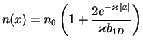 $\displaystyle n(x)
= n_0 \left(1 + \frac{2e^{-\varkappa\,\vert x\vert}}{\varkappa b_{1D}} \right)$