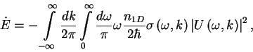\begin{displaymath}
\dot{E}=-\int\limits_{-\infty}^{\infty}\frac{dk}{2\pi}\int\l...
...ega,k\right) \left\vert U\left(\omega, k\right) \right\vert^2,
\end{displaymath}