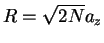 $R=\sqrt{2N}a_z$