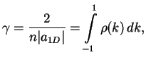 $\displaystyle \gamma = \frac{2}{n\vert a_{1D}\vert} = \int\limits_{-1}^1 \rho(k)\,dk,$