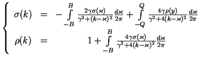 $\displaystyle \left\{
{\begin{array}{ccc}
\sigma(k) &=&
-\int\limits_{-B}^B\fra...
...kappa)}{\gamma^2+4(k-\varkappa)^2}
\frac{d\varkappa}{2\pi}
\end{array}}
\right.$