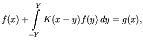 $\displaystyle f(x)+\int\limits_{-Y}^Y K(x-y)f(y)\,dy = g(x),$