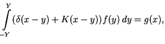 $\displaystyle \int\limits_{-Y}^Y(\delta(x-y)+K(x-y))f(y)\,dy = g(x),$