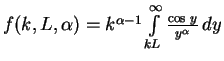 $f(k,L,\alpha) =
k^{\alpha-1}\int\limits_{kL}^\infty \frac{\cos\,y}{y^\alpha}\,dy$