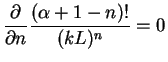 $\displaystyle \frac{\partial}{\partial n}
\frac{(\alpha+1-n)!}{(kL)^n} = 0$