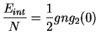 $\displaystyle \frac{E_{int}}{N} = \frac{1}{2}g n g_2(0)$