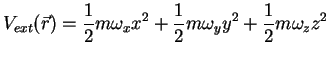 $\displaystyle V_{ext}(\r) = \frac{1}{2}m\omega_x x^2+\frac{1}{2}m\omega_y y^2+\frac{1}{2}m\omega_z z^2$