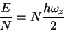 \begin{displaymath}
\frac{E}{N}=N\frac{\hbar\omega_z}{2}
\end{displaymath}