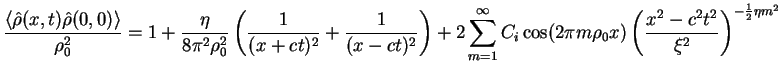 $\displaystyle \frac{\langle\hat\rho(x,t)\hat\rho(0,0)\rangle}{\rho_0^2}
= 1+\fr...
...cos(2\pi m\rho_0 x)\left(\frac{x^2-c^2t^2}{\xi^2}\right)^{-\frac{1}{2}\eta m^2}$