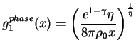 $\displaystyle g_{1}^{phase}(x)
=\left( \frac{e^{1-\gamma }\eta }{8\pi \rho _{0}x}\right) ^{\frac{1}{\eta }}$