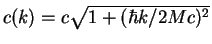 $c(k) =
c\sqrt{1+(\hbar k/2Mc)^2}$