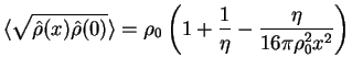 $\displaystyle \langle \sqrt{\hat\rho(x)\hat\rho(0)}\rangle =\rho_0\left(1+\frac{1}{\eta}-\frac{\eta}{16\pi\rho_0^2x^2}\right)$