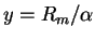 $y = R_{m}/\alpha$