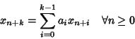 \begin{displaymath}x_{n+k}=\sum_{i=0}^{k-1} a_i x_{n+i} \quad \forall n\ge0
\end{displaymath}