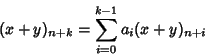 \begin{displaymath}(x+y)_{n+k}=\sum_{i=0}^{k-1} a_i (x+ y)_{n+i}
\end{displaymath}
